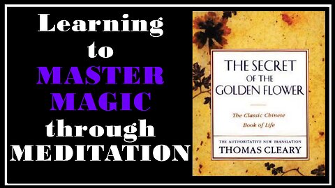 Esoterica: Learning how to Embrace the Magic Within -The Secret of the Golden Flower