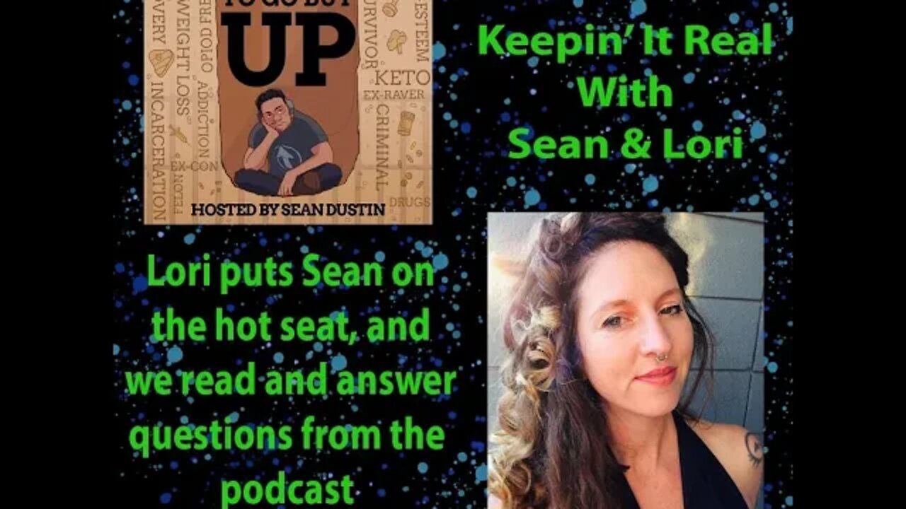 #43 "Keepin It Real With Lori & Sean....."