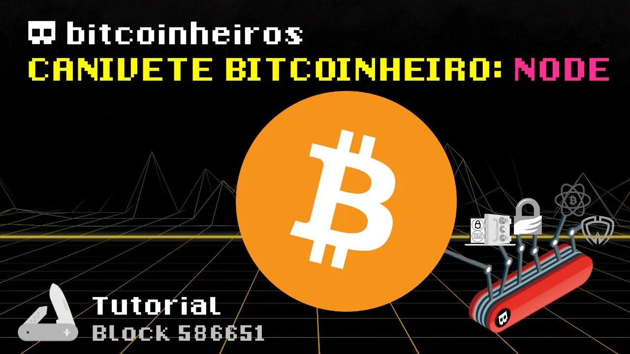 5 - Rode seu Node Bitcoin - Canivete Suíço Bitcoinheiro