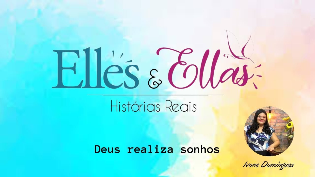 Elles & Ellas - Deus realiza sonhos