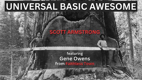 Scott Armstrong - Universal Basic Awesome feat. Gene Owens from Faithless Town OFFICIAL Video