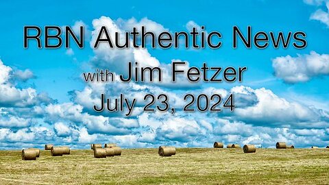 RBN Authentic News (23 July 2024)