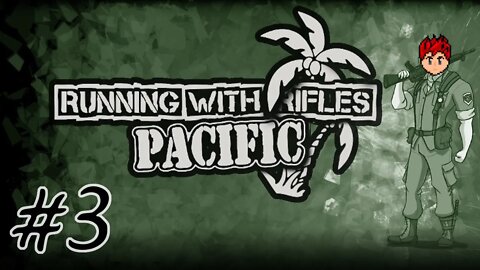 Running With Rifles: Pacific Theater #3 - The Great Pacific Mulligan War