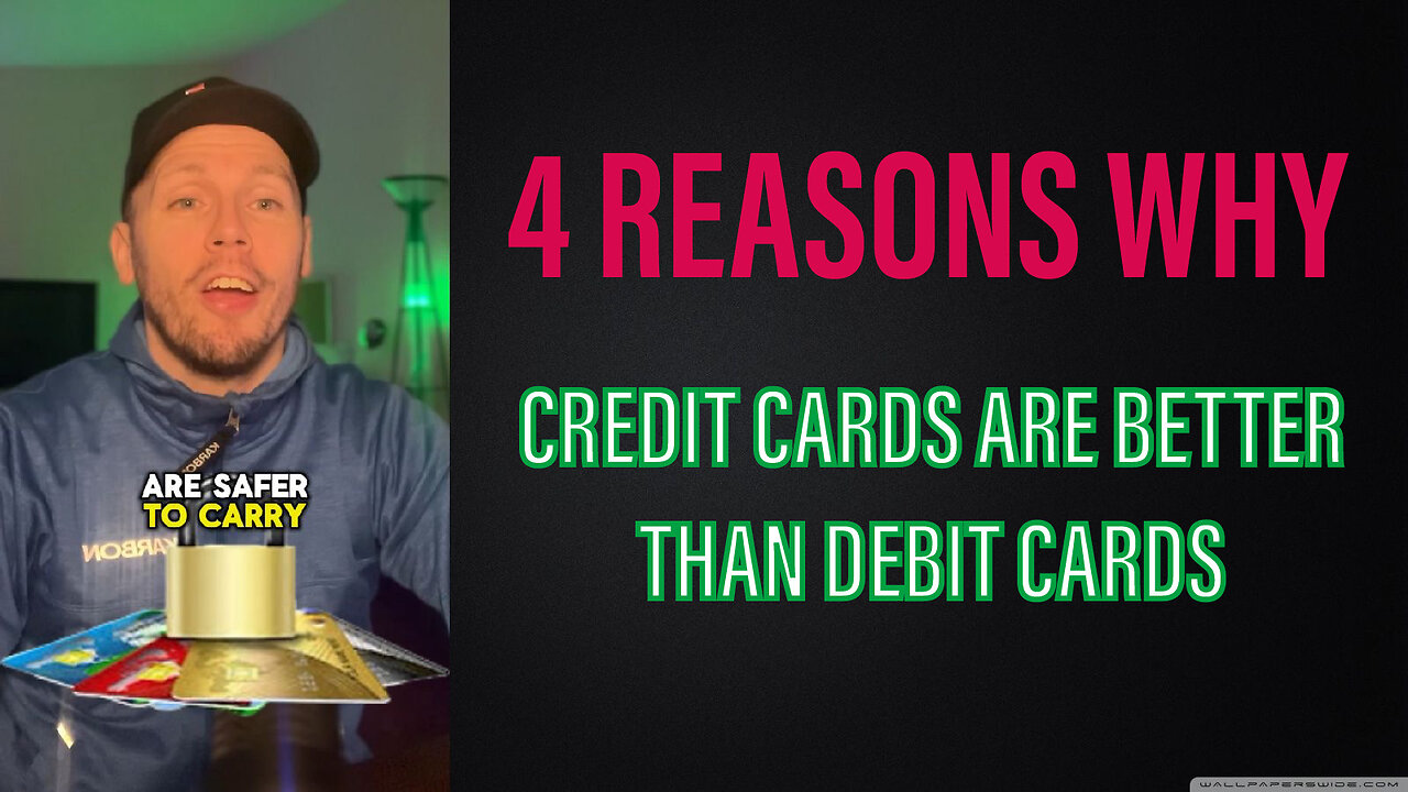 4 Reasons Why Credit Cards Are Better Than Debit Cards