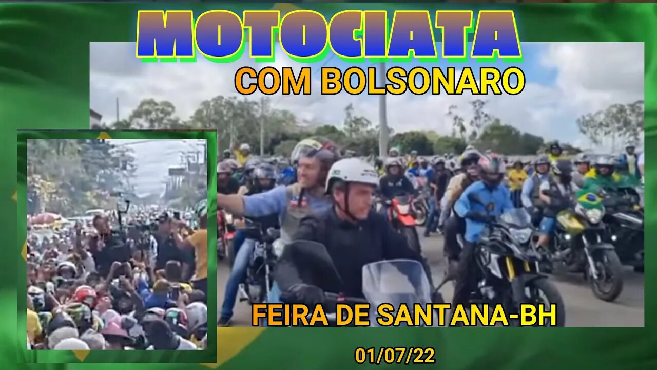 MOTOCIATA EM FEIRA DE SANTANA COM BOLSONARO NOS BRAÇOS DO POVO.