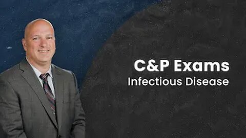 C&P Exams: Infectious Disease