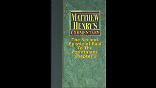 Matthew Henry's Commentary on the Whole Bible. Audio produced by Irv Risch. 2 Corinthians Chapter 2