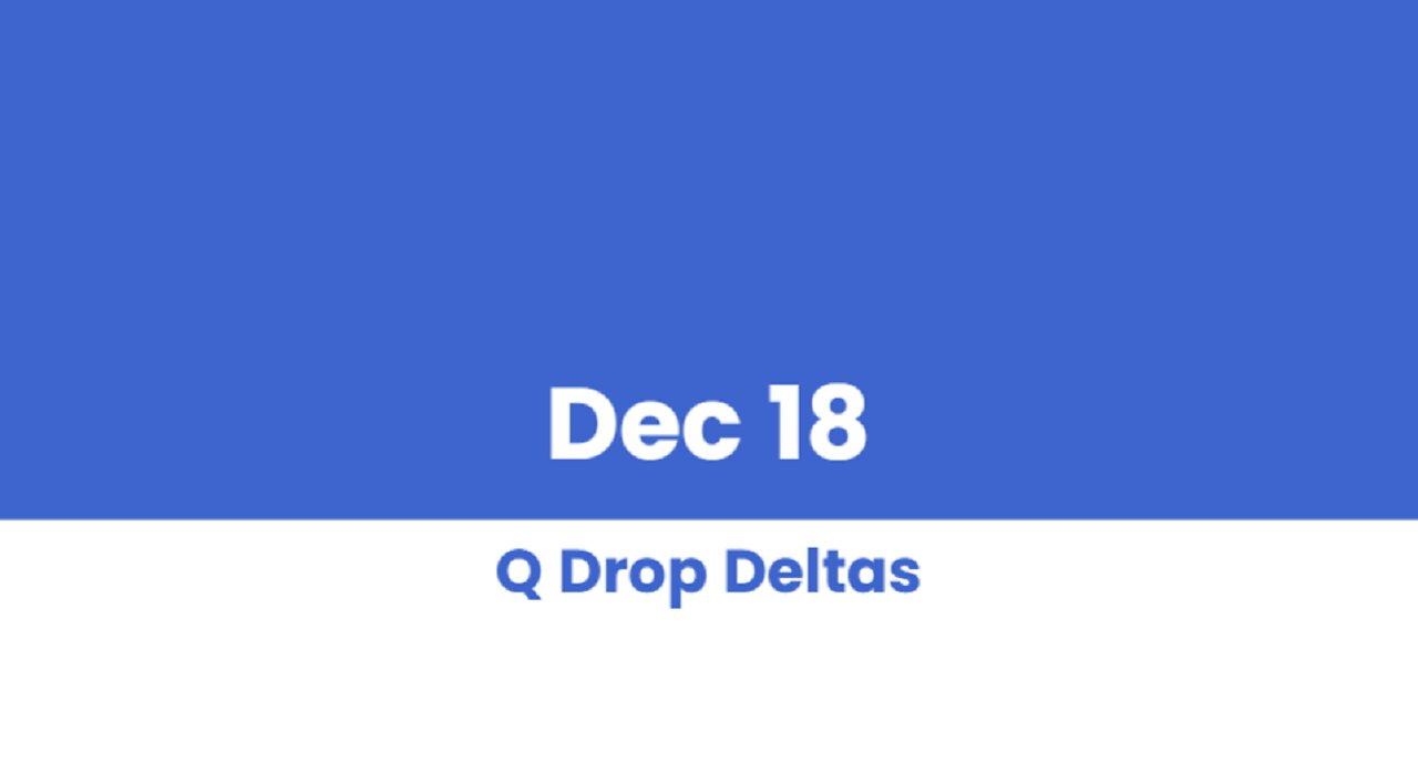 Q DROP DELTAS DEC 18