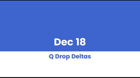 Q DROP DELTAS DEC 18