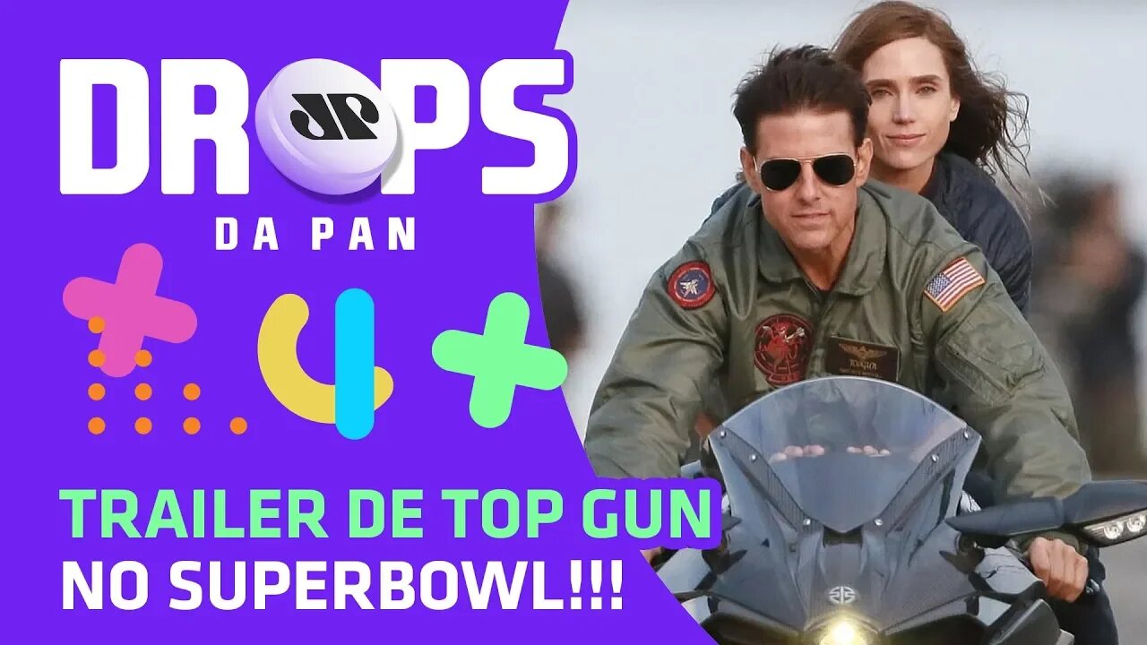 O trailer de Top Gun Maverick no SUPERBOWL | DROPS na Pan - 04/02/20