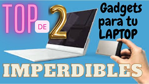 TOP DE 2 GADGETS PARA LAPTOP QUE TE VENDRÁN GENIALES PARA ESTE 2023