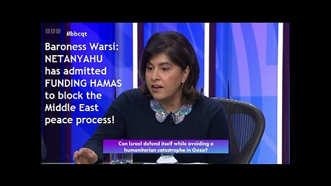 Baroness Warsi: in 2019 Netanyahu admitted funding Hamas to block the Middle East peace process