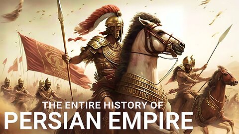 The ENTIRE History of The Persian Empire - Documentary