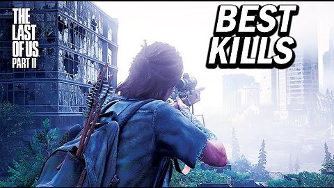 The Last of Us 2 PS5 - Best Kills ( Grounded )