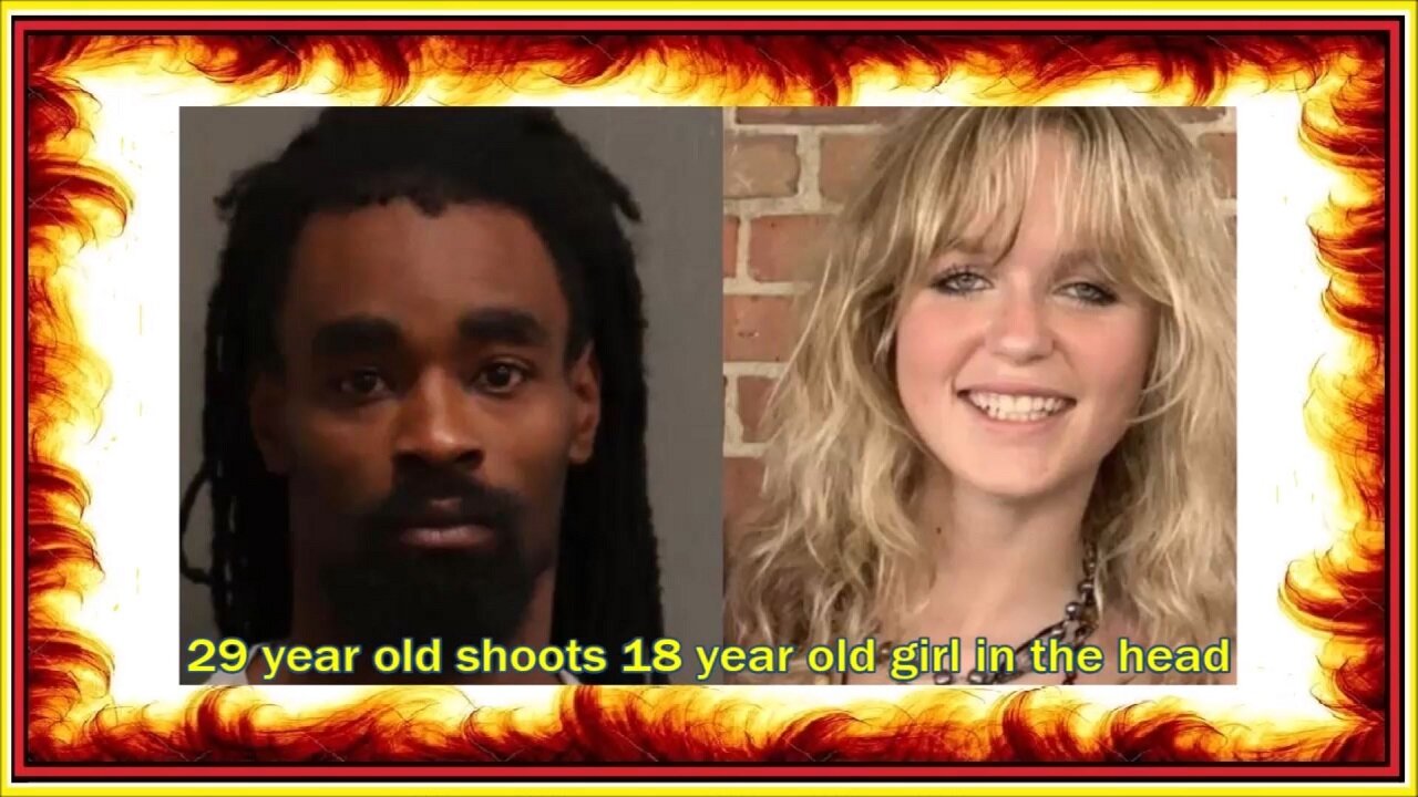 29 year old shoots 18 year old girl in the head