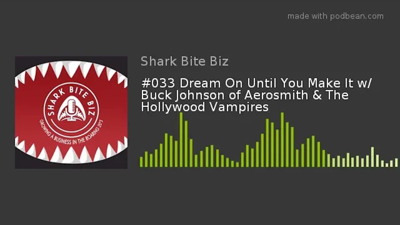 #033 Dream On Until You Make It w/ Buck Johnson of Aerosmith & The Hollywood Vampires via Podbean