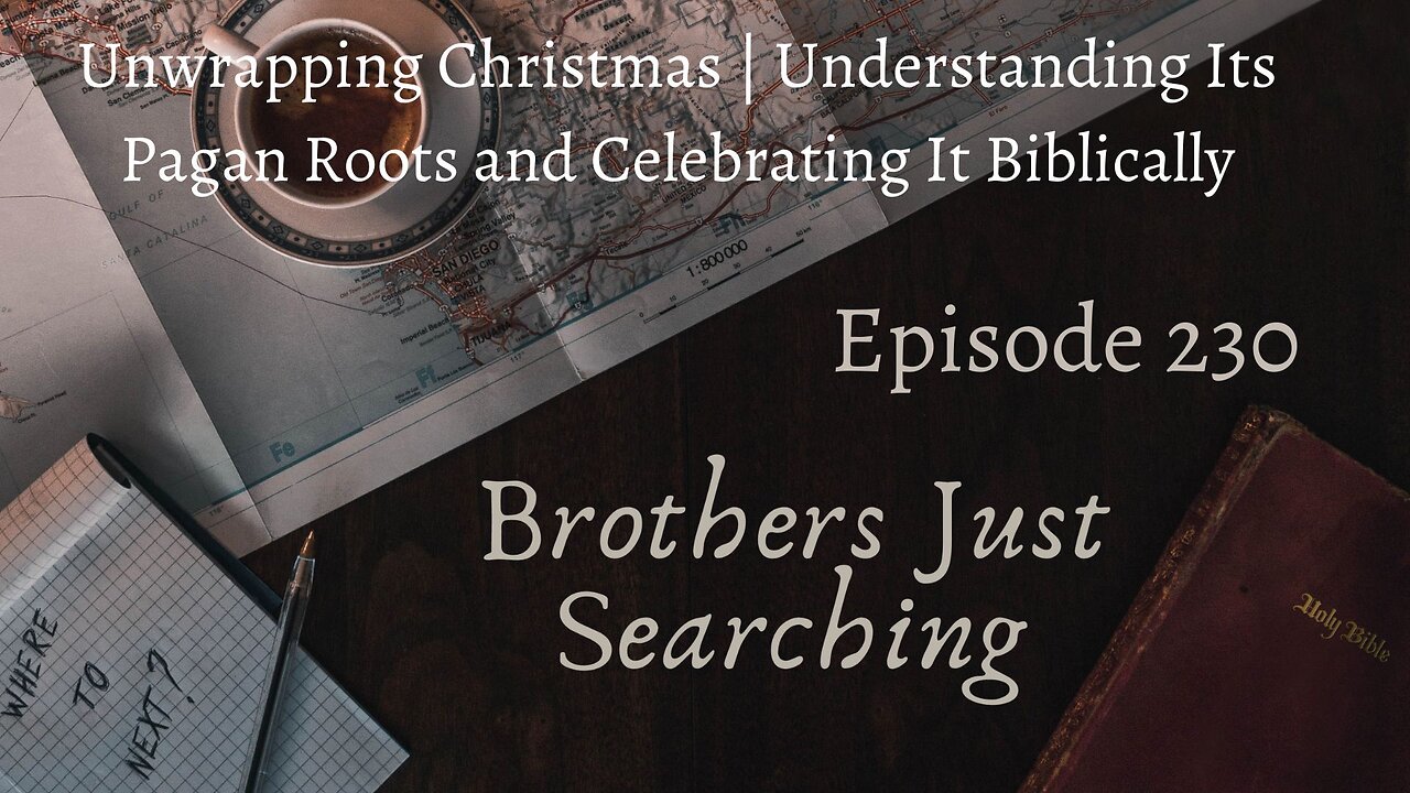 EP | #230 Unwrapping Christmas | Understanding Its Pagan Roots and Celebrating It Biblically