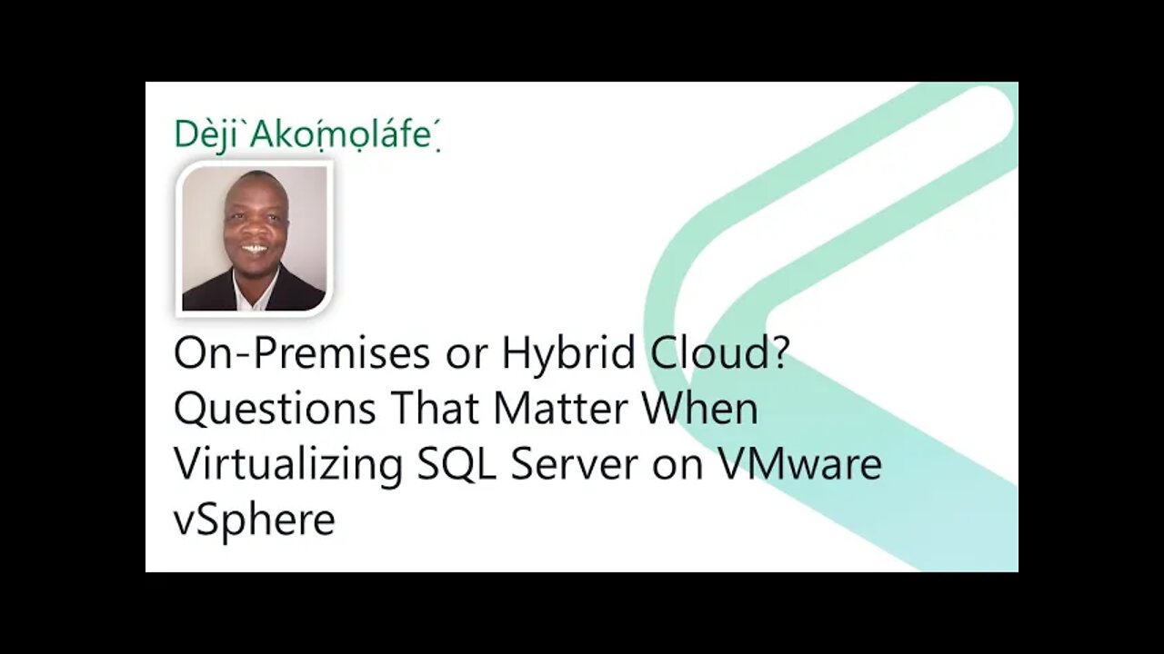 2021 Data.SQL.Saturday.LA presents: On-Prem or Hybrid? Virtualizing SQL Server on VMware vSphere