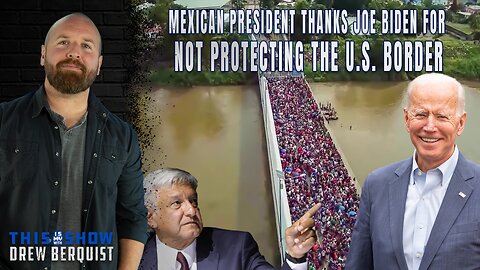 Obrador Thanks Biden For Not Safeguarding The US Border | Swalwell, Schiff & Omar Gone? | Ep 498