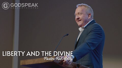 Pastor Rob McCoy - Liberty And The Divine