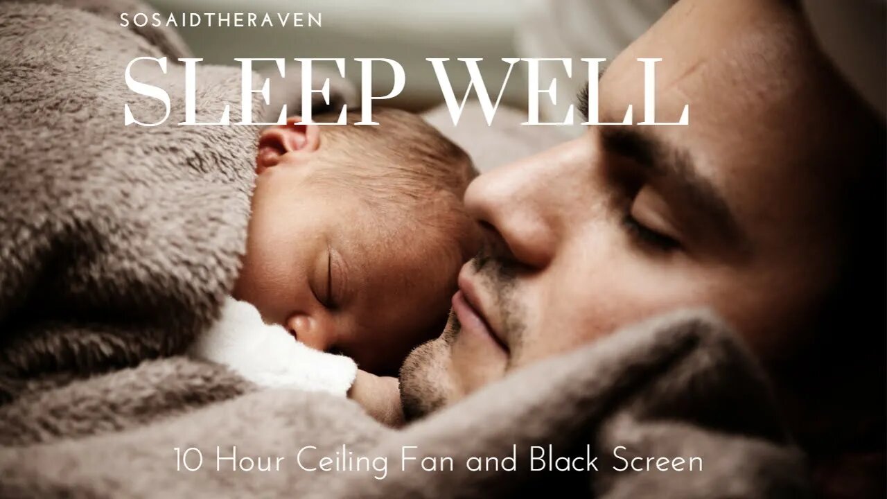 Sleep Well. 10 Hour Ceiling Fan Sound for Parents and Babies. Black Screen.