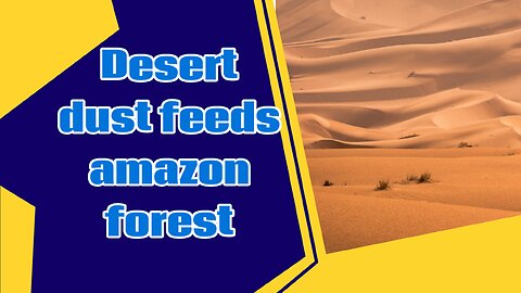 Desert Dust's Surprising Journey: Connecting Sahara to the Amazon