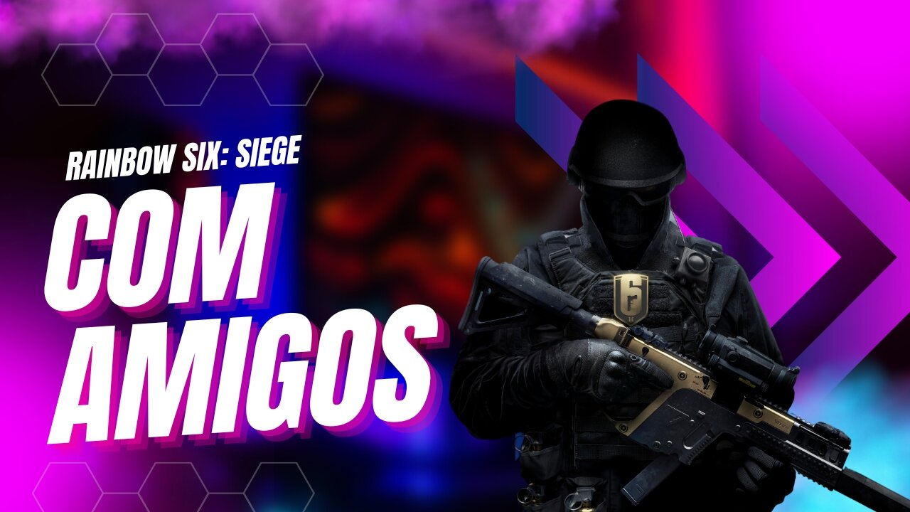 RAINBOW SIX COM AMIGOS