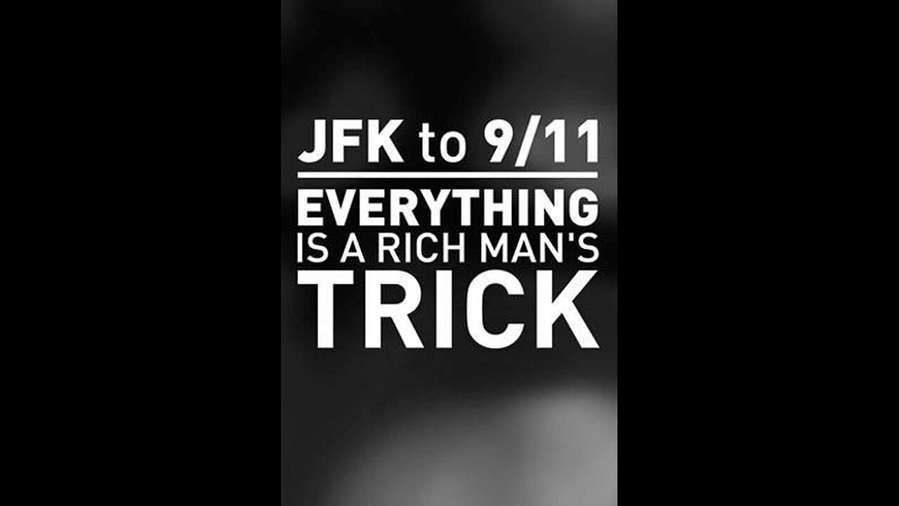 JFK to 9-11: Everything is a rich mans trick