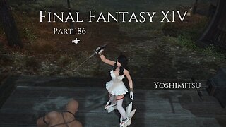 Final Fantasy XIV Part 186 - Yoshimitsu