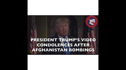 President Trump Releases Video Condolences After Afghanistan Bombings