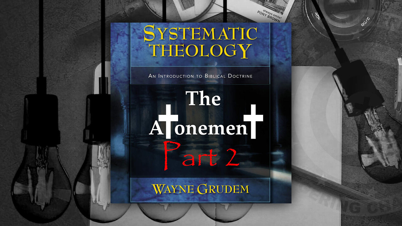 Battle4Freedom (2023) Systematic Theology - The Atonement Part Two