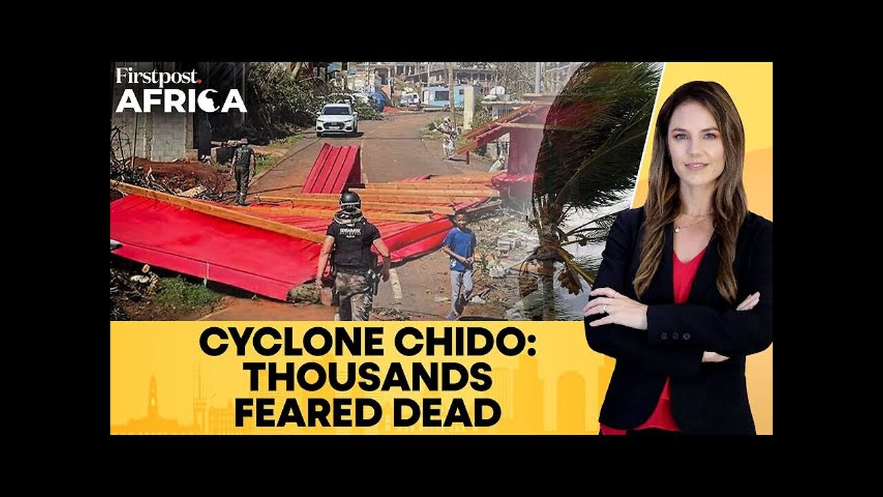 Cyclone Chido Hits Africa's East Coast; Thousands Feared Dead in France's Mayotte | Firstpost Africa