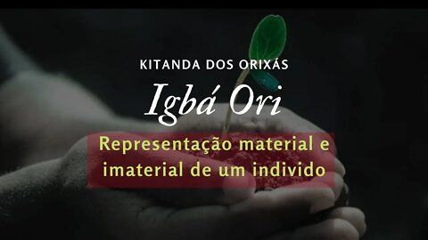 IGBA ORI, o que é!? eu preciso assentar!?