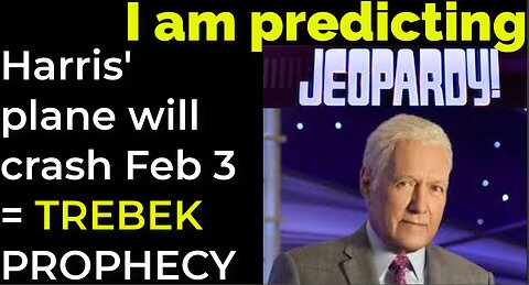 I am predicting: Harris' plane will crash on Feb 3 = TREBEK / JEOPARDY PROPHECY