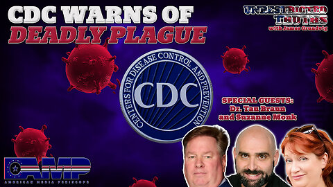 CDC Warns of Deadly Plague with Dr. Tau Braun and Suzzanne Monk