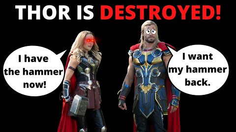 WHAT?! THOR IS DESTROYED! WHAT HAPPENED?!