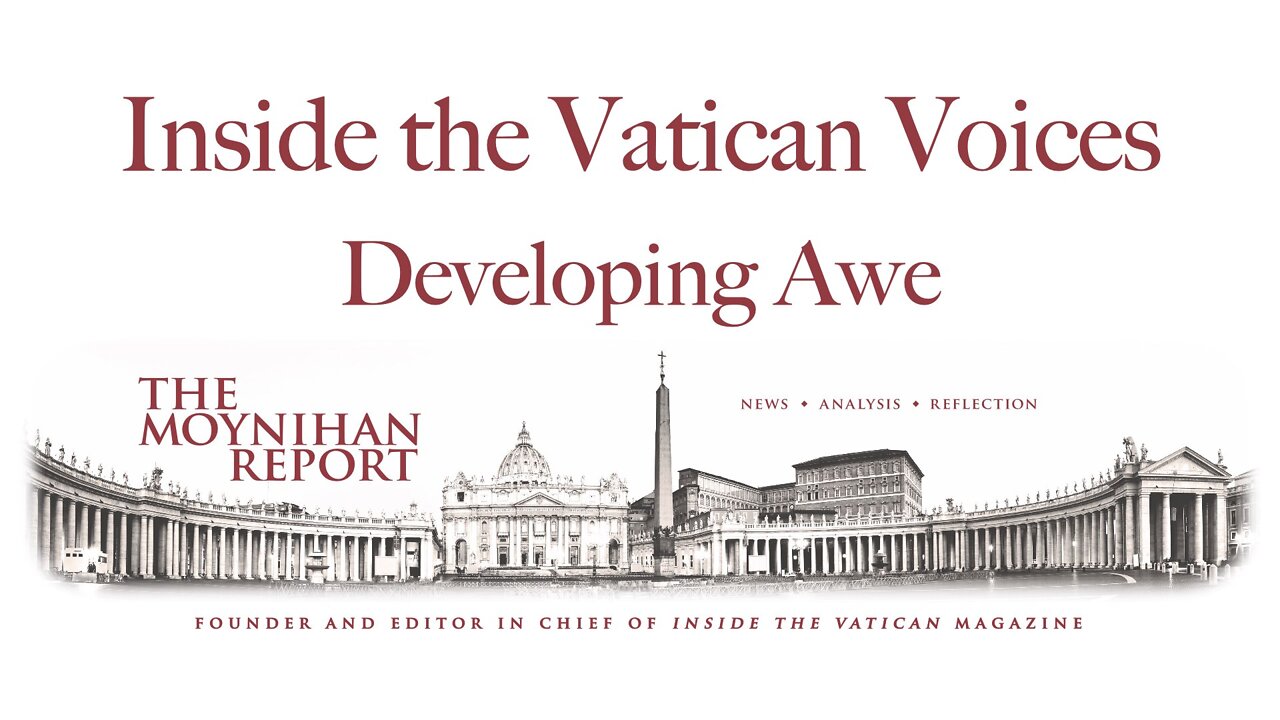 Inside the Vatican Voices: Developing Awe, Inside the Vatican Writer's Chat W/ Dr. Anthony Esolen