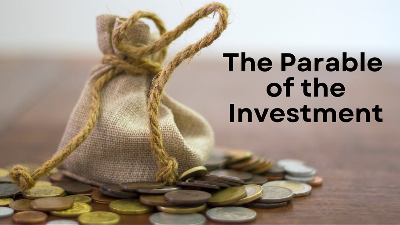 The Parable of the Investment- The King and the Minas (Luke 19:11-27)