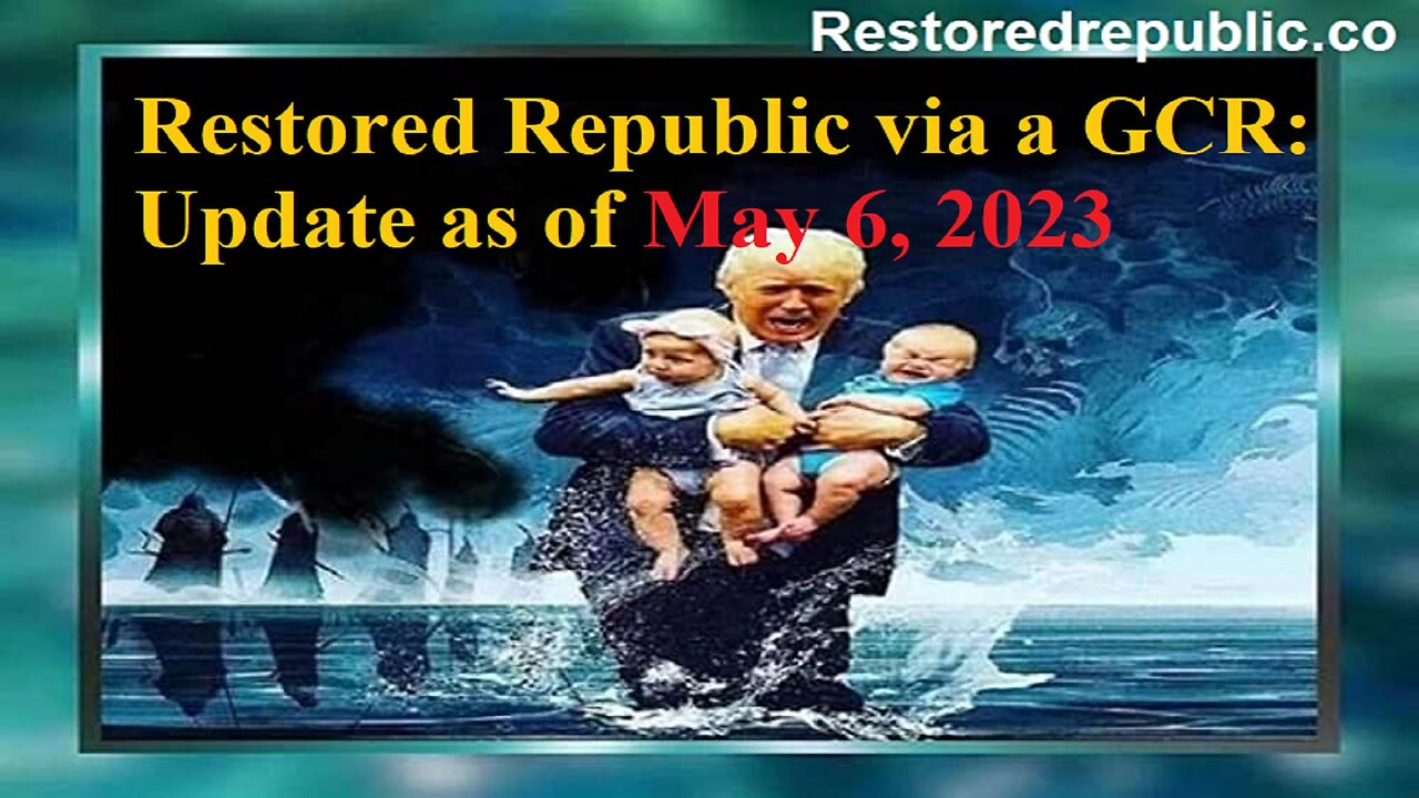 Restored Republic via a GCR Update as of May 6, 2023