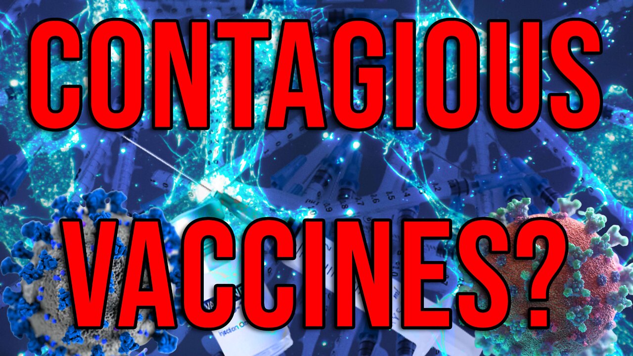 "Contagious Vaccines" — Mandates by Mad Science