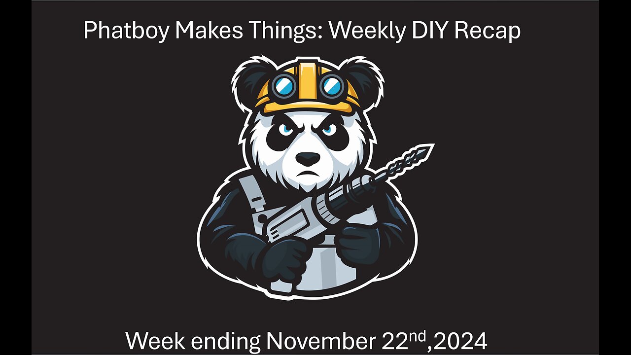 Phatboy Makes Things: Weekly DIY Recap 11.22.24