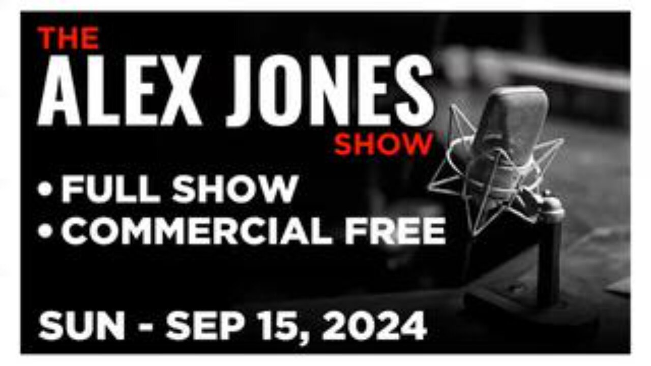 ALEX JONES [FULL] Sunday 9/15/24 • ALERT! Second Assassination Attempt on President Trump in Florida