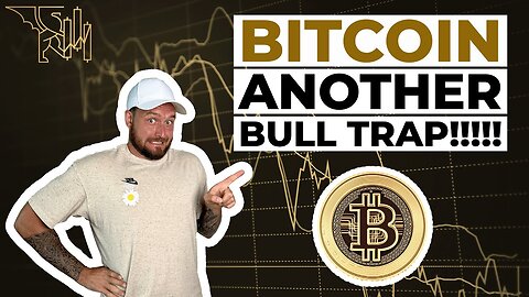 BITCOIN ANOTHER BULL TRAP
