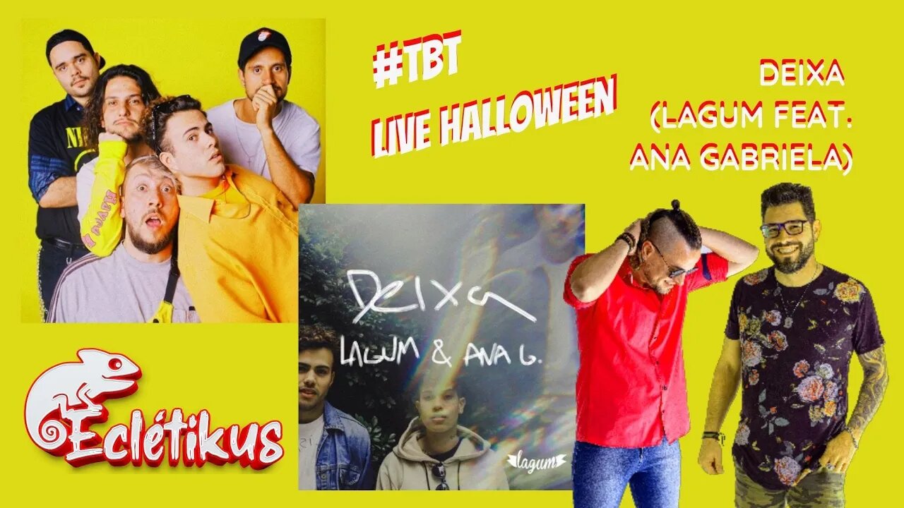 #TBT LIVE BLOQUEADA DE HALLOWEEN - Deixa - Lagum e Ana Gabriela (Eclétikus)