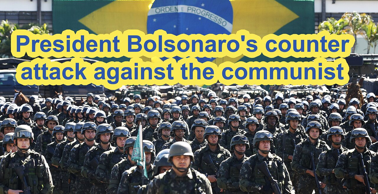 President Bolsonaro's counter attack against the communist