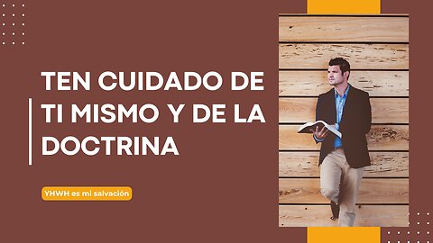 👀 Ten cuidado de ti mismo y de la doctrina | 1 Timoteo 4:16