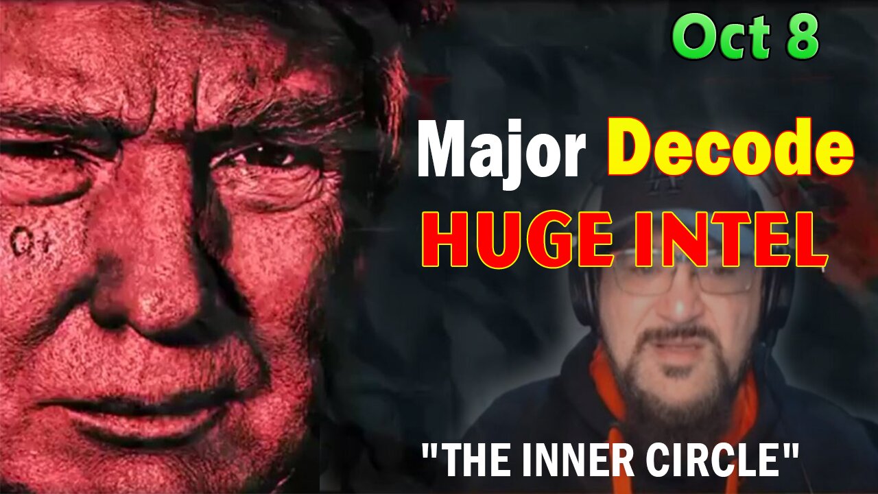 Major Decode HUGE Intel Oct 8: "INNER CIRCLE WITH FCB & SPECIAL GUEST DAVE, FROM THE PULSE"
