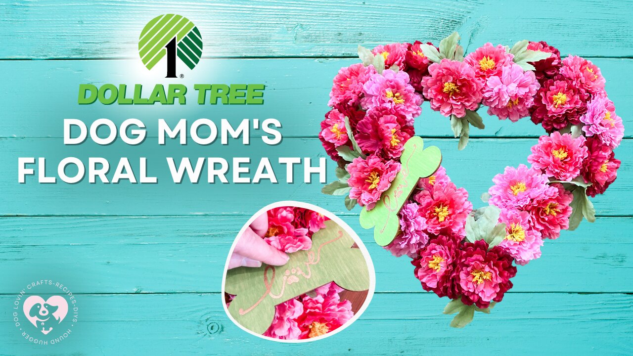 Dollar Tree DIY - Dog Mom's Floral Wreath