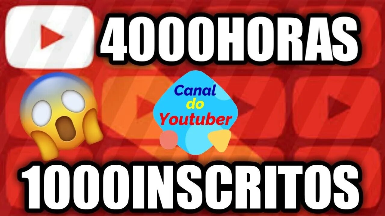 Como Funciona as 4 Mil Horas e 1 Mil Inscritos do Youtube