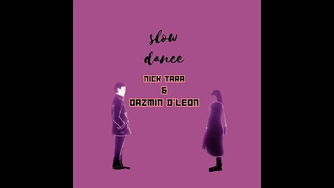Nick Tara & Dazmin D'Leon - SLOW DANCE {BRAND NEW ❤️‍🔥}